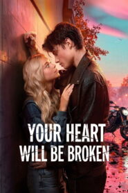 Your Heart Will Be Broken 2026