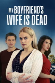 My Boyfriend’s Wife Is Dead 2026