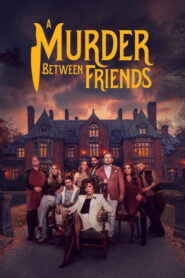 A Murder Between Friends Full Movie Watch Online