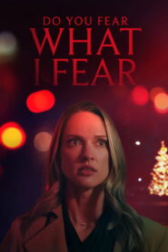 Do You Fear What I Fear? Full Movie Watch Online