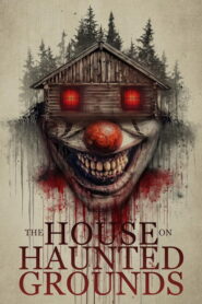 The House on Haunted Grounds Full Movie Watch Online