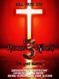 Human Hibachi 3: The Last Supper 2026
