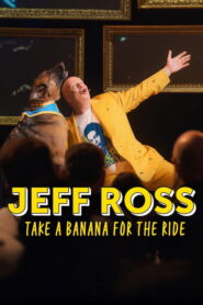 Jeff Ross: Take a Banana for the Ride Full Movie Watch Online