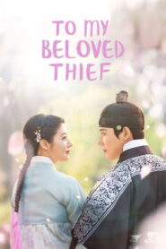 To My Beloved Thief Full Episodes
