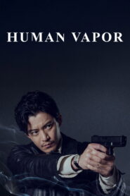 Human Vapor Season 1 Watch All Episodes Online Free