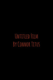 Untitled Film By Connor Titus 2026